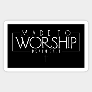 Made to Worship Sticker